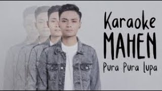 Download lagu Mahen - Pura Pura Lupa - Karaoke No Vocal mp3