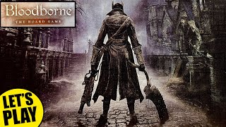 BLOODBORNE the BOARD GAME Solo Playthrough of Mission 1 The Long Hunt  |  Dale the Casual Gamer