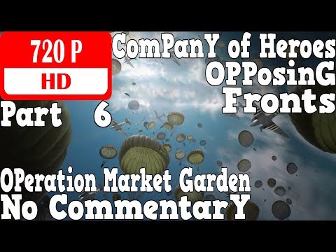 Company of Heroes: Opposing Fronts (OMG) - Gameplay Walkthrough Part 6 - The Last Bridge