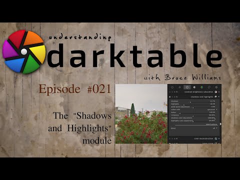 darktable ep 021 - The "Shadows and Highlights" module