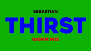 Sebastian - Thirst (STROBO)