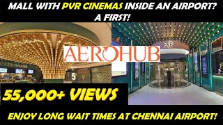 Visit Aerohub mall inside Chennai’s MAA International Airport during long wait times | PVR cinemas