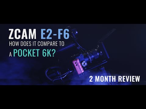 ZCAM E2-F6 - 2 MONTH REVIEW - COMPARING IT TO THE POCKET 6K