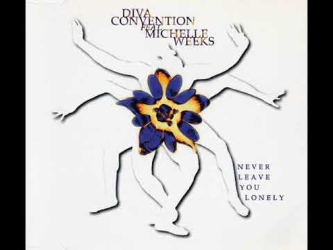 Diva Convention Feat. Michelle Weeks - Never Leave You Lonely ( Stone Golden Diner ) 1994