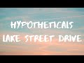 Lake Street Drive- Hypotheticals Lyrics