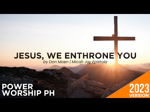 Jesus, We Enthrone You | Female Version | Lyrics & Chords | Power Worship Ph