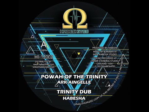 Powah of the Trinity - Arkaingelle / Trinity Dub - Sista Habesha