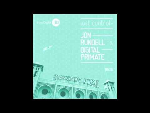 Jon Rundell & Digital Primate -- Lost Control (Original Mix)