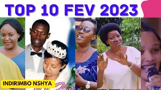 Top 10 Février 2023 Indirimbo nziza  zasohotse mu kwezi kwa kabiri