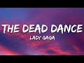 Lady Gaga - The Dead Dance (Lyrics)