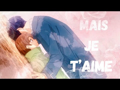 Nightcore AMV - ✨Mais je t’aime✨ - Camille Lelouche & Grand Corps Malade