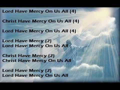 Lord Have Mercy On Us All - Kyrie Eleison