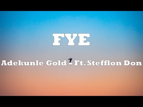(Adekunle Gold - Fye Ft  Stefflon Don (Lyric Video