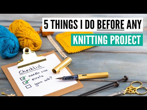 5 things I do BEFORE I start any knitting project