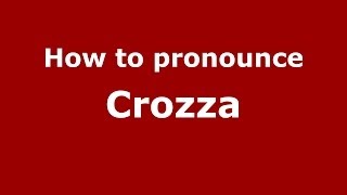How to pronounce Crozza