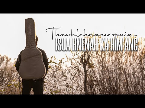 Thawhlehnaniropuia | Isua hnenah ka him ang | Cover