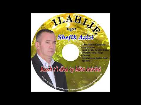 Shefik Azizi - Kush t'i dha ty këto mirësi