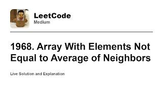 YouTube video '1968. Array With Elements Not Equal to Average of Neighbors (Leetcode Medium)'