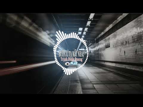 Buồn Vì Ta Mất Nhau [Remix] - Trịnh Đình Quang || Nhạc sàn gây nghiện || PLAY MUSIC