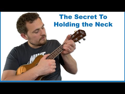 The 3 Ways to Hold the Neck of the Ukulele