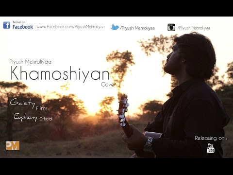 Piyush Mehroliyaa Khamoshiyan cover by Piyush Mehroliyaa