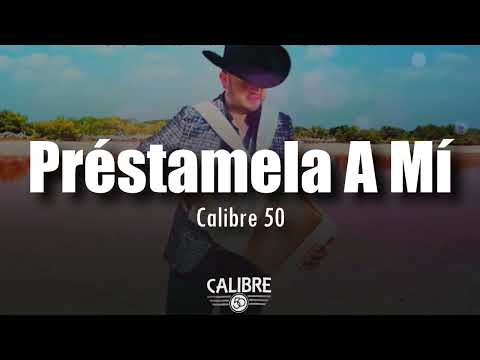 Prestamela A Mi - Calibre 50