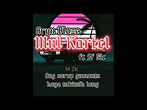Aryn Blaze - Mnl Kartel ft Sf zic Official Lyrics Video (Prod by JDCBEATS)