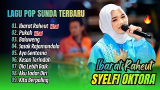 Download lagu IBARAT RAHEUT - Syelfi Oktora | PUKAH | BALUWENG || LAGU POP SUNDA COVER TERPOPULER mp3