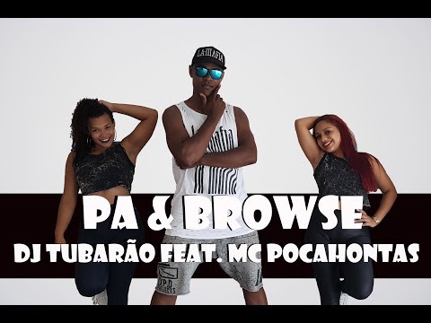 Pa & Browse - DJ Tubarão feat. MC Pocahontas - Cia Léo Santos, (Coreografia)