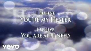 Kari Jobe - Healer (Lyric Video)