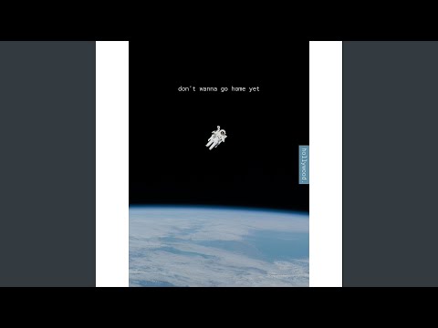 Video thumbnail for Don’t wanna go home yet