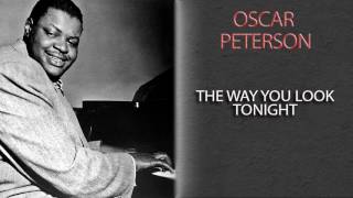 OSCAR PETERSON - THE WAY YOU LOOK TONIGHT