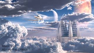 Above The Clouds - Mellow Progressive House Mix 2013 HD