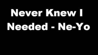 Never Knew I Needed - Ne-Yo [Lyrics]
