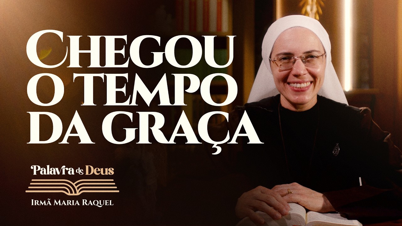 Chegou o tempo da graça (Mt 6,1-6.16-18) Palavra de Deus | Irmã Maria Raquel 18/02
