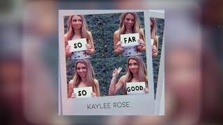 Kaylee Rose So Far So Good