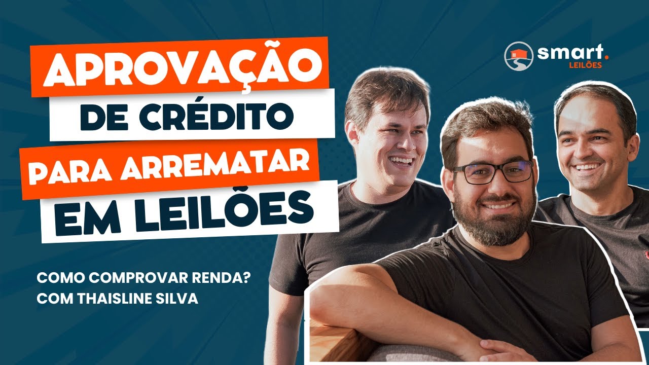 Como comprovar renda para aprovação de crédito e arrematar em leilões, com Thaisline Silva
