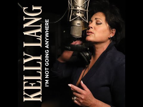"I'm Not Going Anywhere"  by Kelly Lang -Official Video