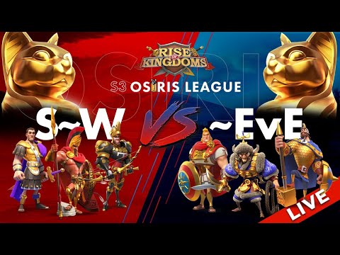 S~W (K75) vs ~EvE (K399) - OSIRIS LEAGUE SEASON 3 LIVE- Rise of Kingdoms