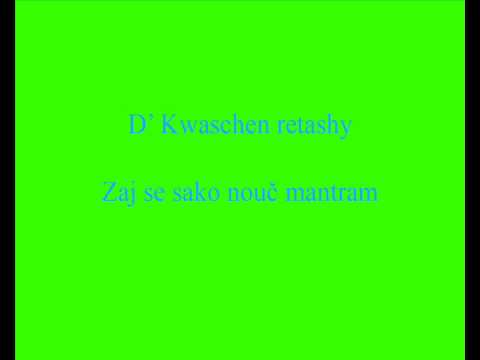 D' Kwaschen retashy - Zaj se sako nouč mantram