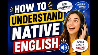 How to Understand Native English | English Listening Podcast