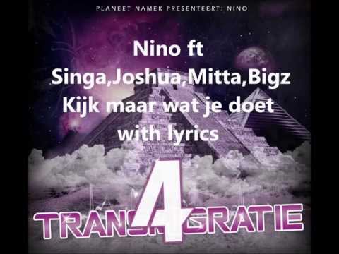 Nino ft Singa, Joshua, Mitta, Bigz - Kijk maar wat je doet [LYRICS] [HD]