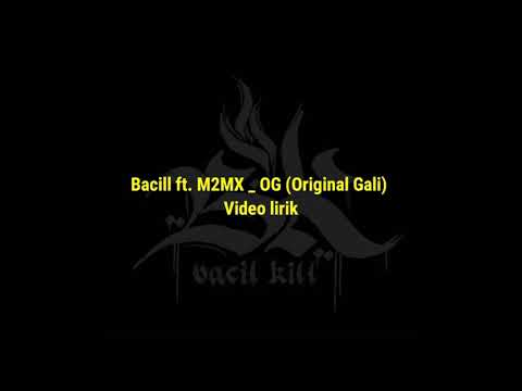 Bacill ft. M2MX _ OG (Original Gali) #VideoLirik