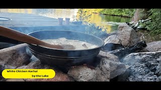 Chicken White Karhai by the Lake / Outdoor Cooking / Chef by Chance