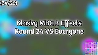 Klasky MBC 3 Effects Round 24 VS Everyone (24/25)