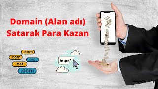 Domain (Alan Adı) Alıp Satarak Para Kazanmak. Domain Ticareti Yaparak Nasıl Para