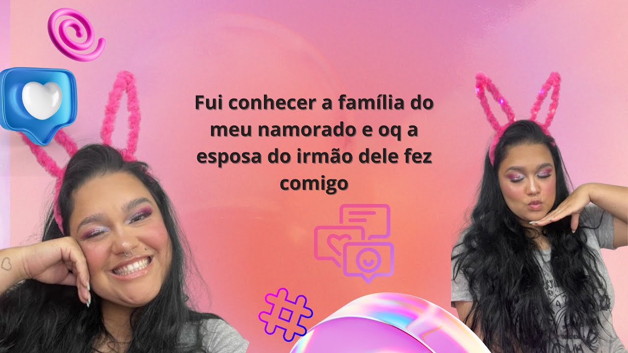 Fui conhecer a família do meu namorado e oq a esposa do irmão dele fez comigo#fofocastv #fy #fofocas
