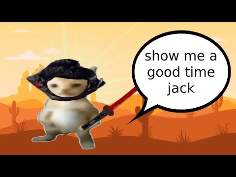 show me a good time jack