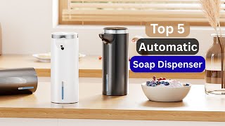 TOP 5 :  Best Automatic Soap Dispensers for 2026