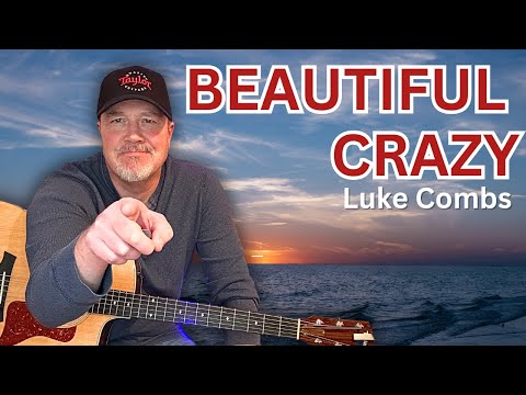 Guitar Lesson: Beautiful Crazy by Luke Combs - Easy Chords & Techniques